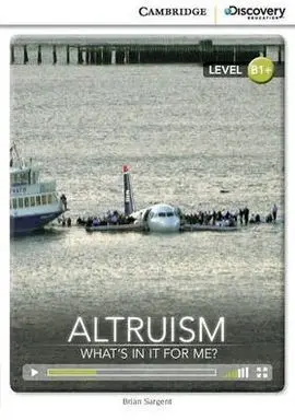 Cambridge Discovery B1+ - Altruism: What's In It For Me? (Book With Internet Acc