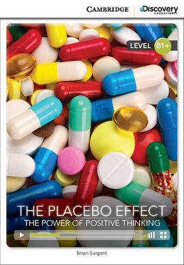 CAMBRIDGE DISCOVERY B1 - THE PLACEBO EFFECT: THE POWER OF POSSITIVE THINKING. BO
