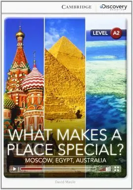 Cambridge Discovery A2 - What Makes a Place Special? Moscow, Egypt, Australia. B