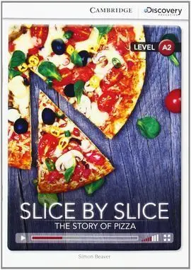 Cambridge Discovery A2 - Slice By Slice: The Story Of Pizza Low Intermediate Boo