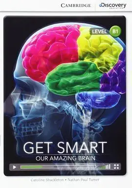 Cambridge Discovery B1 - Get Smart: Our Amazing Brain (Book With Internet Access