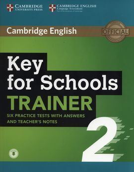 KEY FOR SCHOOLS TRAINER 2. BK SIX PRACTICE TESTS WITH ANSWERS