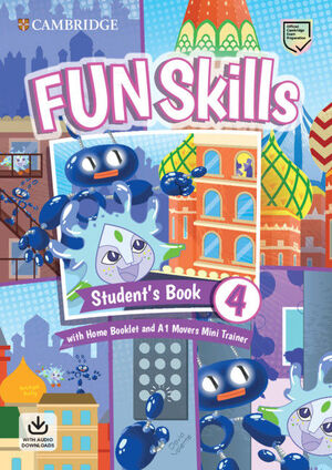 FUN SKILLS LEVEL 4/MOVERS STUDENT'S BOOK WITH HOME BOOKLET AND MINI TRAINER WITH