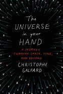 THE UNIVERSE IN YOUR HAND: A JOURNEY THROUGH SPACE, TIME, AND BEYOND