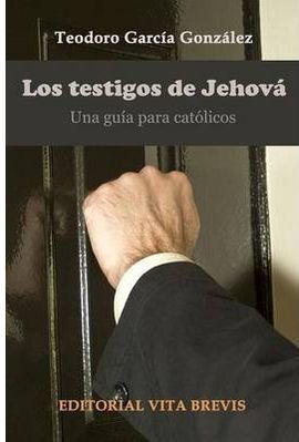 TESTIGOS DE JEHOVA, LOS. GUIA PARA CATOLICOS