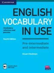 English Vocabulary In Use. Pre-Intermediate And Intermediate Fourth Edition