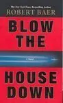 Blow The House Down