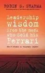 Leadership Wisdom From The Monk Who Sold His Ferrari
