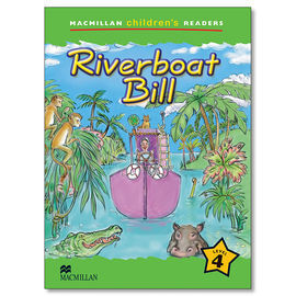 RIVERBOAT BILL  ( ED. 2013 )  * MACMILLAN CHILDREN´S READERS LEVEL 4 *