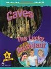 CAVES. THE LUCKY ACCIDENT