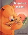 TE QUIERO, MAMI