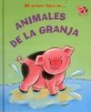 MI PRIMER LIBRO DE ... ANIMALES DE LA GRANJA