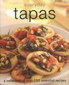 EVERYDAY TAPAS A COLLECTION OF OVER 100 ESSENTIAL RECIPES