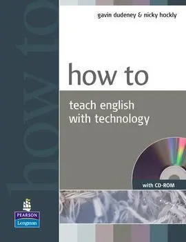 How To Teach English With Techologoy. Book + Cd-Rom