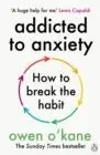 Addicted To Anxiety