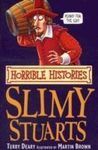 HORRIBLE HISTORIES: SLIMY STUARTS