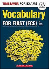 TIMESAVER FOR EXAMS: VOCABULARY FOR FIRST (FCE)