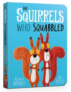 THE SQUIRRELS WHO SQUABBLED BOARD BOOK