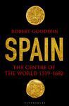 SPAIN, THE CENTRE OF THE WORLD 1519-1682