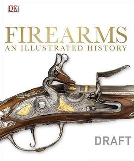FIREARMS AN ILLUSTRATED HISTORY