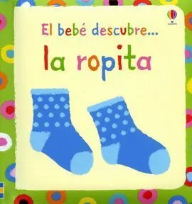 El Bebé Descubre... La Ropita