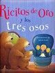 RICITOS DE ORO Y LOS TRES OSOS