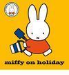 MIFFY ON HOLIDAY!
