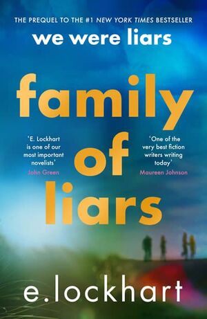 FAMILY OF LIARS : THE PREQUEL TO WE WERE LIARS