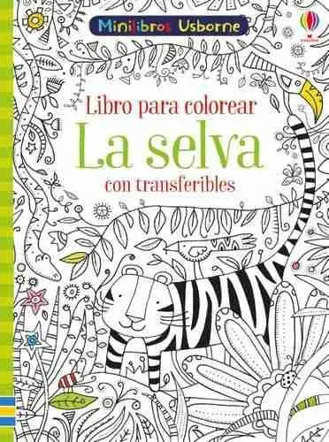 La Selva con Transferibles Libro Colorea