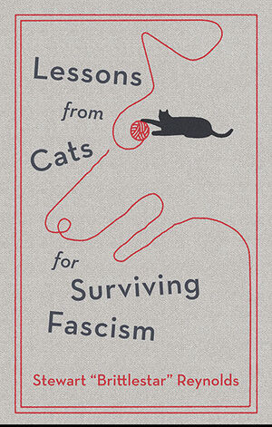 LESSONS FROM CATS FOR SURVIVING FASCISM