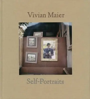 Vivian Maier: Self Portraits