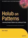 HOLUB ON PATTERNS LEARNING DESIGN PATTERNS BY LOOKING AT CODE