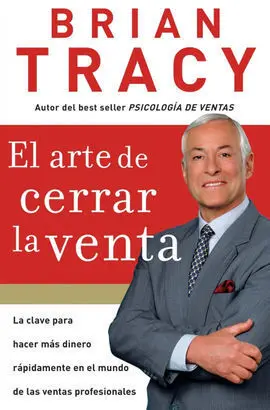 El Arte de Cerrar la Venta = The Art Of Closing The Sale
