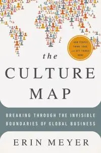 Culture Map: Breaking Through The Invisible Boundaries Of Global Business