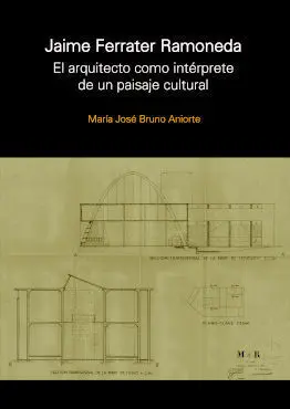 Jaime Ferrater Ramoneda. El Arquitecto Como Interprete de un Paisaje Cultural