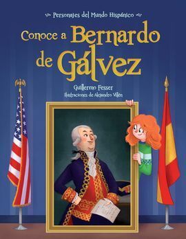 CONOCE A BERNARDO DE GALVEZ / GET TO KNO