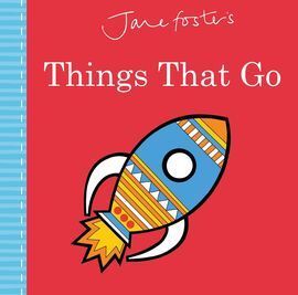 JANE FOSTER'S THINGS THAT GO