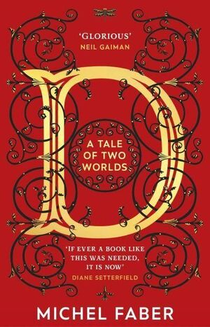 D (A TALE OF TWO WORLDS) : A DAZZLING MODERN ADVENTURE STORY FROM THE ACCLAIMED