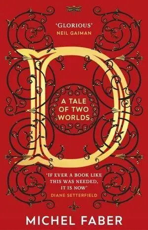 D (A Tale Of Two Worlds) : a Dazzling Modern Adventure Story From The Acclaimed