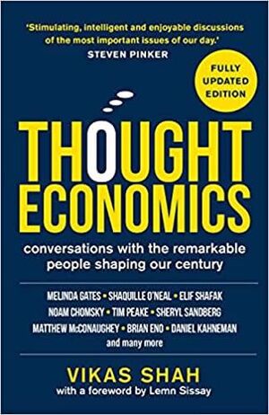 THOUGHT ECONOMICS : CONVERSATIONS WITH THE REMARKABLE PEOPLE SHAPING OUR CENTURY