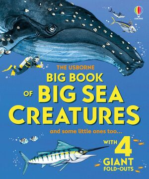 BIG BOOK OF BIG SEA CREATURES