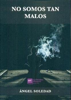 NO SOMOS TAN MALOS