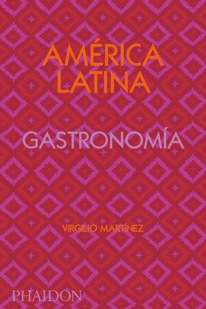 AMÉRICA LATINA GATRONOMÍA. EDICIÓN FIRMADA