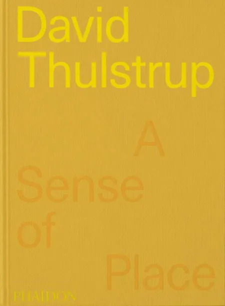 David Thulstrup : a Sense Of Place