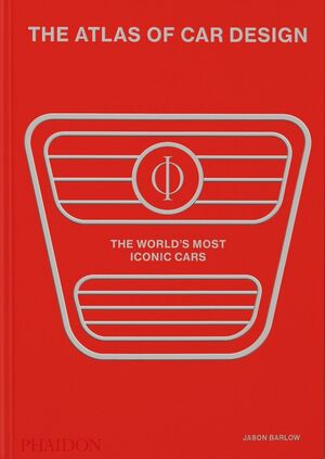THE ATLAS OF CAR DESIGN: THE WORLD'S MOST ICONIC CARS