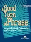 A Good Turn Of Phrase (Phrasal Verbs & Prepositions)