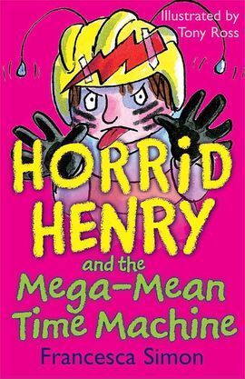 HORRID HENRY ANT THE MEGA-MEAN TIME MACHINE