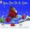 You Can Do It, Sam