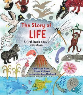 THE STORY OF LIFE : A FIRST BOOK ABOUT EVOLUTION
