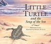 LITTLE TURTLE AND THE SONG OF THE SEA